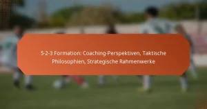 featured-image-5-2-3-formation-coaching-perspektiven-taktische-philosophien-strategische-rahmenwerke