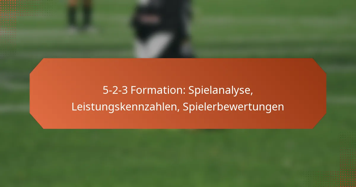featured-image-5-2-3-formation-spielanalyse-leistungskennzahlen-spielerbewertungen