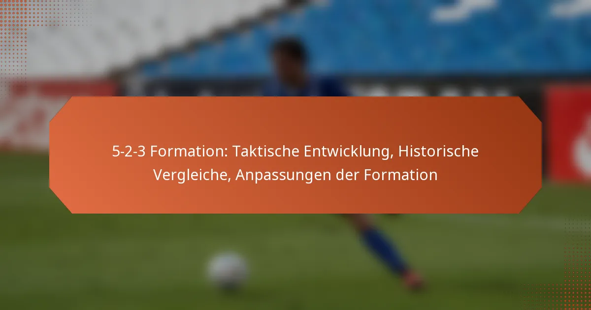 featured-image-5-2-3-formation-taktische-entwicklung-historische-vergleiche-anpassungen-der-formation