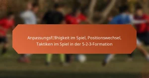 featured-image-anpassungsfsshigkeit-im-spiel-positionswechsel-taktiken-im-spiel-in-der-5-2-3-formation