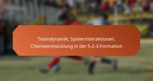 featured-image-teamdynamik-spielerinteraktionen-chemieentwicklung-in-der-5-2-3-formation
